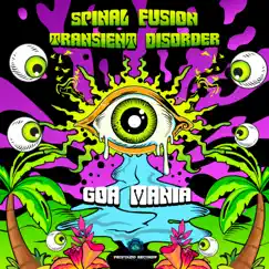 Goa Mania - Single by Spinal Fusion & Transient Disorder album reviews, ratings, credits