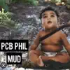 PCB Phil (Mud) - Single album lyrics, reviews, download