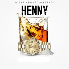 Henny - Single by Hyghfiv5beatz album reviews, ratings, credits