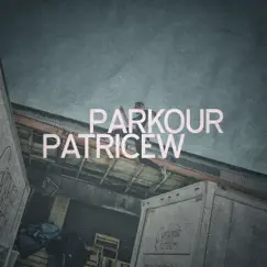 Parkour - Single by Patrice W. album reviews, ratings, credits