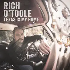 Texas Is My Home - Single by Rich O'Toole album reviews, ratings, credits