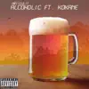 Alcoholic (feat. Kokane) - Single album lyrics, reviews, download
