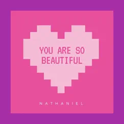 You Are so Beautiful - Single by Nathaniel album reviews, ratings, credits