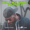 Tell Me What You See (feat. Legend Status) - Single album lyrics, reviews, download