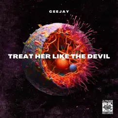 Treat Her like the Devil - Single by CEEJAY album reviews, ratings, credits