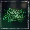 Wild & Wicked (feat. Jahneration & Bonzeb) - Single album lyrics, reviews, download