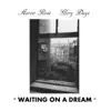 Waiting On a Dream - Single album lyrics, reviews, download