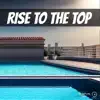 Rise to the Top - Single album lyrics, reviews, download