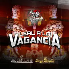 Leal a la Vagancia - Single by El De La G & Jorge Bernal Y Su Edición Del Puerto album reviews, ratings, credits