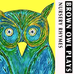 Nursery Rhymes by Brown Owl Plays album reviews, ratings, credits