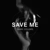 Save Me - EP album lyrics, reviews, download