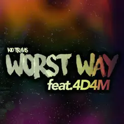 Worst Way (feat. 4d4m) Song Lyrics