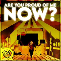 Are You Proud of Me Now? - Single by Dagames album reviews, ratings, credits