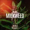 Milkweed - Single album lyrics, reviews, download