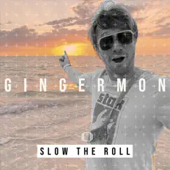 Slow the Roll - EP by Gingermon album reviews, ratings, credits