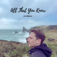 All That You Know - Single by Lee Autumn album reviews, ratings, credits