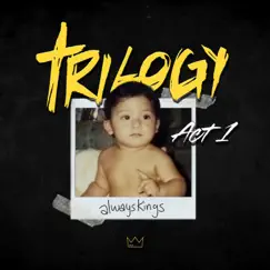 Trilogy: Act 1 - EP by Alwayskings album reviews, ratings, credits