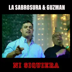 Ni Siquiera - Single by La Sabrosura Uruguay & Guzman album reviews, ratings, credits
