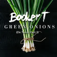 Green Onions (De Novo, Part 1) - Single by Booker T. Jones album reviews, ratings, credits