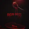 Blood Bros - EP album lyrics, reviews, download