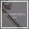 My Thoughts - Single album lyrics, reviews, download