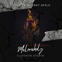 Melancholy - Single by Diztrikt Apolo & Ethiks album reviews, ratings, credits