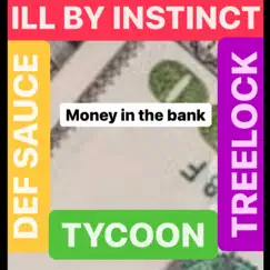 Money in the Bank - Single by Defsauce, Ill By Instinct, Treelock & Tycoon album reviews, ratings, credits