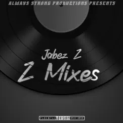 Z Mixes - Single by Jabez Z album reviews, ratings, credits