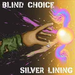 Silver Lining - EP by Blind Choice album reviews, ratings, credits