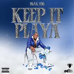 Keep It Playa - Single by Blak Fog album reviews, ratings, credits