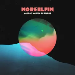 No Es El Fin (feat. Jarina De Marco) - Single by AG album reviews, ratings, credits