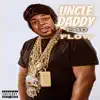 Uncle Daddy E40 Flow song lyrics