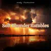 Soft Thunder Rumbles: Light and Distant Thunder Sounds album lyrics, reviews, download