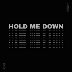 Hold Me Down (Remix) - Single by ACADEMY album reviews, ratings, credits