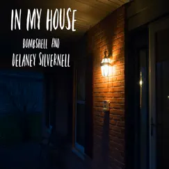In My House - Single by Bombshell & Delaney Silvernell album reviews, ratings, credits
