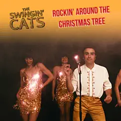 Rockin' Around the Christmas Tree - Single by The Swingin' Cats album reviews, ratings, credits