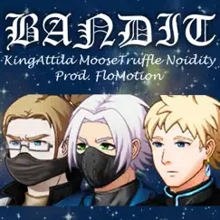 Bandit (feat. Noidity & Moose Truffle) [Remix] Song Lyrics