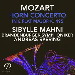 Mozart: Horn Concerto No. 4 in E-Flat Major, K. 495 - Single by Sibylle Mahni, Andreas Spering & Brandenburger Symphoniker album reviews, ratings, credits