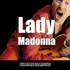 Lady Madonna - Single by Charlie Diamond album reviews, ratings, credits