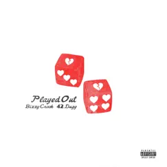 Played Out - Single by Bizzy Crook & 42 Dugg album reviews, ratings, credits