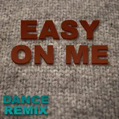 Easy On Me (Dance Remix) Song Lyrics