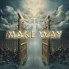 Make Way - Single album lyrics, reviews, download