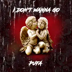I Don't Wanna Go (Eeny Meeny Miny Moe) - Single by Pufa album reviews, ratings, credits