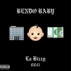 Bendo Baby - Single by La Bizzy & CC42 album reviews, ratings, credits