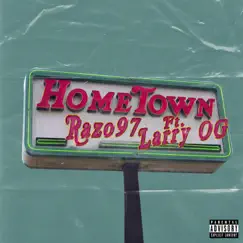 Hometown (feat. Larry OG) - Single by Razo97 album reviews, ratings, credits