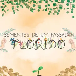 Sementes de um Passado Florido - Single by Mocidade Espírita AEE, Victoria Huggler & Gabriel Melo Dias album reviews, ratings, credits