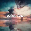 Melodic Daze album lyrics, reviews, download