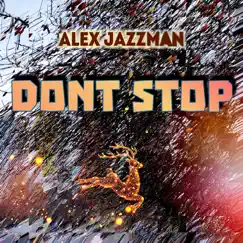 Dont Stop - Single by Alex Jazzman album reviews, ratings, credits
