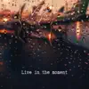 Live In the Moment (Official Audio) - Single album lyrics, reviews, download