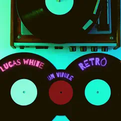 Un vinile retrò (feat. Rossella Prignano) - Single by Lucas White album reviews, ratings, credits